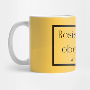 Resist  much, obey little Mug